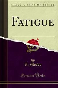 Fatigue (eBook, PDF) - Mosso, A.