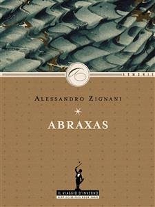 Abraxas (eBook, ePUB) - Zignani, Alessandro