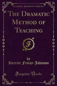 The Dramatic Method of Teaching (eBook, PDF)