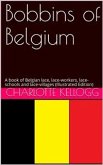 Bobbins of Belgium / A book of Belgian lace, lace-workers, lace-schools and lace-villages (eBook, PDF)