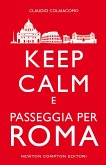 Keep calm e passeggia per Roma (eBook, ePUB)