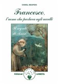 Francesco, l'uomo che parlava agli uccelli (eBook, ePUB)