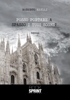 Posso portare a spasso i tuoi sogni? (eBook, ePUB) - Aielli, Roberto