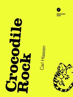 Crocodile rock (eBook, ePUB) - Hiaasen, Carl