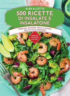 500 ricette di insalate e insalatone (eBook, ePUB) - Allotta, Alba