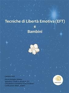 Tecniche di Libertà Emotiva e Bambini (fixed-layout eBook, ePUB) - Tonti, Gaetana
