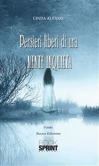 Pensieri liberi di una mente inquieta. (eBook, ePUB) - Alfano, Linda