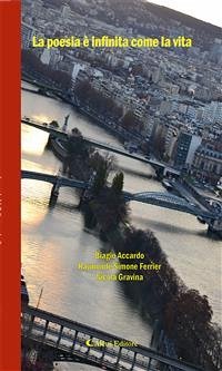 La poesia è infinita come la vita (eBook, ePUB) - a raffronto, Poeti