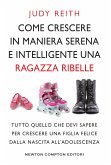 Come crescere in maniera serena e intelligente una ragazza ribelle (eBook, ePUB)