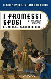 I promessi sposi. Storia della colonna infame (eBook, ePUB) - Manzoni, Alessandro