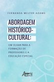 Abordagem Histórico-Cultural: Um Olhar para a Formação de Professores e a Educação Especial (eBook, ePUB)