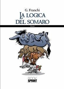 La logica del somaro (eBook, ePUB) - Franchi, G.