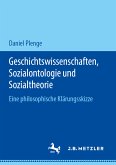 Geschichtswissenschaften, Sozialontologie und Sozialtheorie (eBook, PDF)