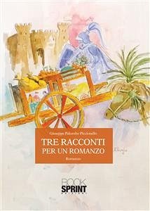 Tre racconti per un romanzo (eBook, ePUB) - Palumbo Piccionello, Giuseppe