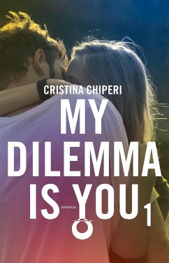 My Dilemma Is You 1 (eBook, ePUB) - Chiperi, Cristina