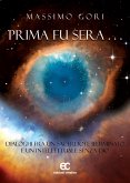 Prima fu sera ... Dialoghi fra un sacerdote illuminato e un intellettuale senza Dio (eBook, ePUB)