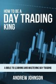 How To Be A Day Trading King (eBook, ePUB)