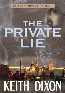 The Private Lie (eBook, ePUB) - Dixon, Keith