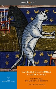 La cicala e la formica, e altre favole. Un'antologia tra Antichità e Medioevo (eBook, ePUB) - Mordeglia, Caterina