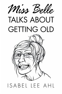 Cover Miss Belle Talks About Getting Old (eBook, ePUB)