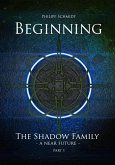 Beginning (The Shadow Family - A Near Future) (eBook, ePUB)