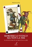 Mordimi lo stinco ma non la sim (eBook, ePUB)