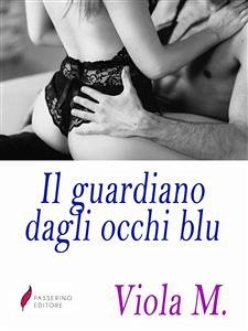 Il guardiano dagli occhi blu (eBook, ePUB) - M., Viola