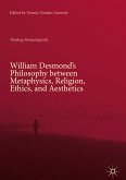 William Desmond’s Philosophy between Metaphysics, Religion, Ethics, and Aesthetics (eBook, PDF)