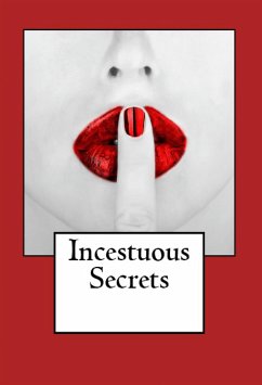 Incestuous Secrets: Taboo Incest Erotica (eBook, ePUB) - Vonderheide, Lillith