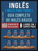 Inglês ( Inglês Para Todos ) Guia Completo do Inglês Básico (8 livros em 1 Super Pack) (eBook, ePUB)
