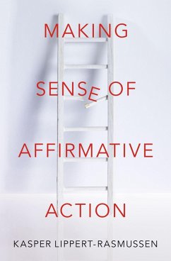Making Sense of Affirmative Action (eBook, PDF) - Lippert-Rasmussen, Kasper