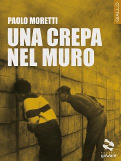 Una crepa nel muro (eBook, ePUB) - Moretti, Paolo