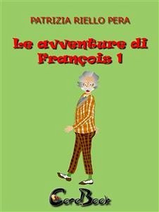 Le avventure di François 1 (eBook, ePUB) - Riello Pera, Patrizia