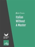 Italian Without A Master (Audio-eBook) (eBook, ePUB)