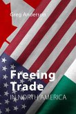 Freeing Trade in North America (eBook, ePUB)