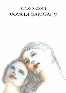 Uova di garofano (eBook, ePUB) - Agosti, Silvano