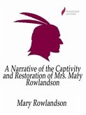 A Narrative of the Captivity and Restoration of Mrs. Mary Rowlandson (eBook, ePUB)