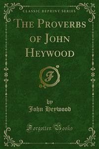 The Proverbs of John Heywood (eBook, PDF) - Heywood, John
