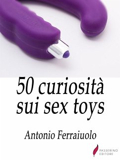 50 curiosità sui sex toys (eBook, ePUB) - Ferraiuolo, Antonio