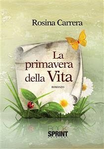 La primavera della vita (eBook, ePUB) - Carrera, Rosina