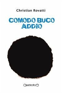 Comodo Buco Addio (eBook, ePUB) - Rovatti, Christian