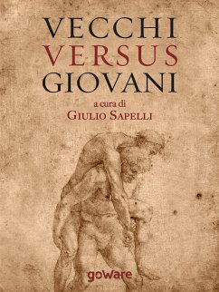 Vecchi versus giovani. La questione generazionale nella crisi economica mondiale (eBook, ePUB) - Calamandrei, Pietro; Gobetti, Piero; Gramsci, Antonio; Jobs, Steve; S., Francesco; Sapelli, Giulio