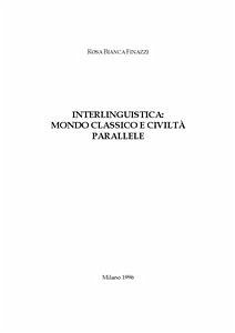 Interlinguistica: Mondo classico e civiltà parallele (eBook, PDF) - Bianca Finazzi, Rosa