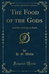 The Food of the Gods (eBook, PDF) - G. Wells, H.