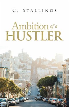 Ambition of a Hustler (eBook, ePUB) - Stallings, C.