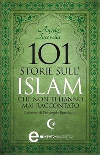 101 storie sull'Islam che non ti hanno mai raccontato (eBook, ePUB) - Iacovella, Angelo