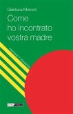 Come ho incontrato vostra madre (eBook, ePUB)