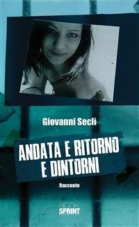 Andata e ritorno e dintorni (eBook, ePUB) - Seclì, Giovanni