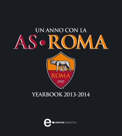 Un anno con la AS Roma – Yearbook 2013–2014 (eBook, ePUB) - VV., AA.