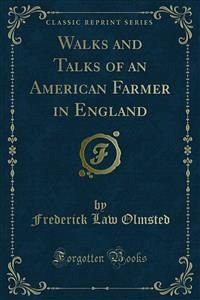 Walks and Talks of an American Farmer in England (eBook, PDF) - Law Olmsted, Frederick